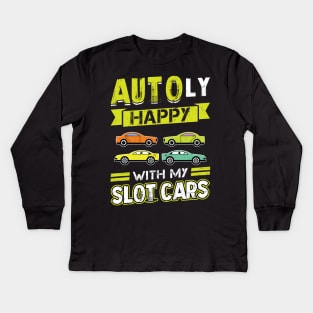 AUTOly Happy With My Slot Cars Kids Long Sleeve T-Shirt